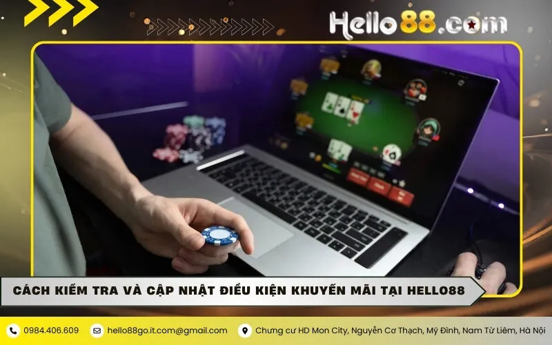 Cách Kiểm Tra và Cập Nhật Điều Kiện Khuyến Mãi tại Hello88