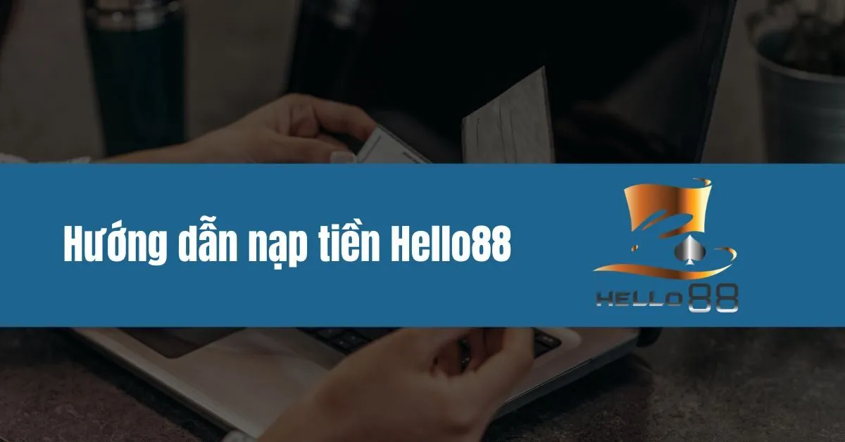 Nạp Tiền Hello88