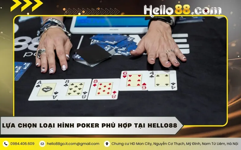 Lựa chọn loại hình poker phù hợp tại Hello88