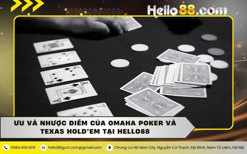 Ưu và nhược điểm của Omaha Poker và Texas Hold’em tại Hello88
