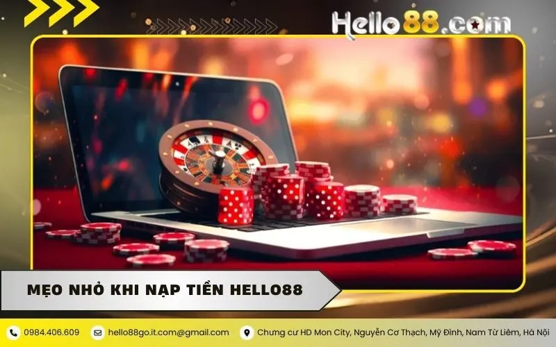 Mẹo nhỏ khi nạp tiền Hello88