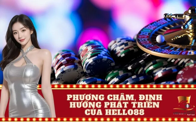 Phương Châm, Định Hướng Phát Triển Của Hello88
